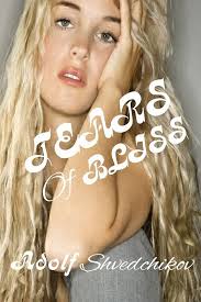 Tears Of Bliss: Shvedchikov, Adolf Pavlovich: 9781985378773: Amazon.com:  Books