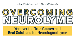 Bill rawls, medical director have a question? Overcoming Neurolyme Live Webinar Dec 15 8pm Est Madison Area Lyme Support Group