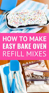 How To Make Easy Bake Oven Mixes Learn How To Make Your Own Easy Bake Oven Refills From Boxed Easy Bake Oven Recipes Easy Oven Recipes Easy Bake Oven Mixes
