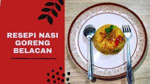 Dan sebagai seorang yang memang tidak makan belacan. Nasi Goreng Sambal Belacan Youtube