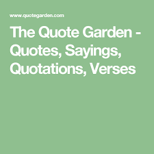 The Quote Garden Quotes Sayings Quotations Verses Quotations Verses Verses For Cards