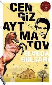 elveda gulsari cengiz aytmatov kitap ozeti konusu tahlili egitim ve teknoloji