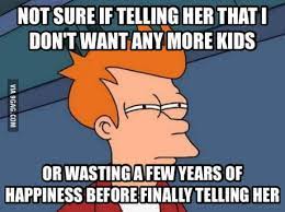 As A Single Dad Dating A Girl With No Kids 9gag