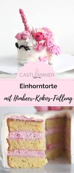 Rezept Fur Einhorntorte Mit Himbeer Kokos Fullung Castlemaker Lifestyle Torte Mit Fondant Rezept Einhorntorten Kuchen Und Torten