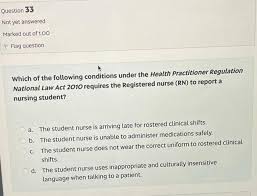 Health practitioner regulation national law act 2009 page 4 subdivision 1 matters to be referred 193 health ombudsman to be notified about particular serious matters. Solved Question 33 Not Yet Answered Marked Out Of 1 00 P Chegg Com