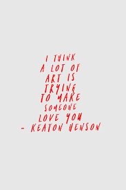 Art Love Keaton Henson Quote Words Quotes That Describe Me Words Quotes