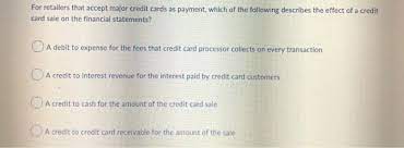 This is true even though debit cards are subject to pin debit network or interchange fees. For Retailers That Accept Major Credit Cards As Chegg Com