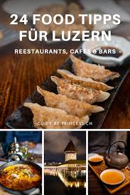 Luzern 24 Restaurant Und Cafe Tipps Fur Dich Getestet Lebensmittel Essen Cafe Essen