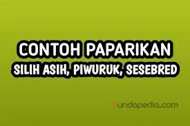 Contoh sisindiran paparikan silih asih. Arti Dan Contoh Paparikan Piwuruk Silih Asih Dan Sesebred Sundapedia Com