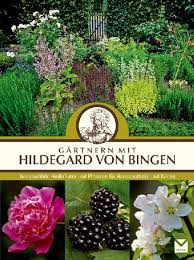 Der garten entstand auf initiative der heilpraktikerinelsbeth vetter und wurde unter leitung. Gartnern Mit Hildegard Von Bingen Von Ursula Kopp Buch Thalia
