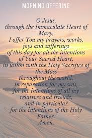Morning Offering Prayer Prayers Catholic Prayers Morning Prayers