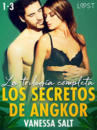 Tuve una fugaz revelación de un gran secreto: Los Secretos De Angkor La Trilogia Completa Lust De Vanessa Salt 2021 Leer Libros Online Gratis