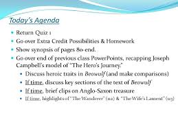 Recall the heroics of beowulf as you take on this battle of wits. Today S Agenda Return Quiz 1 Go Over Extra Credit Possibilities Homework Show Synopsis Of Pages 80 End Go Over End Of Previous Class Powerpoints Recapping Ppt Download