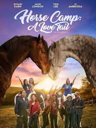 Horse Camp A Love Tail Horse Camp Horse Movies Vision Film