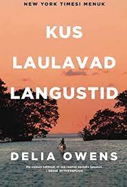 kus laulavad langustid by delia owens goodreads goodreads owen got books