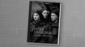 Born in 1944 and raised in duisburg, germany, lindbergh spent two years working on the exhibition together with the museum. Peter Lindbergh Bildband Untold Stories Ndr De Kultur Buch
