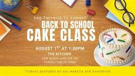 Back to School Cake Class
