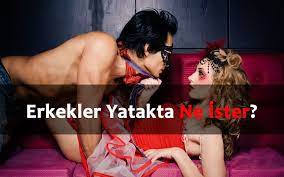 erkekler yatakta ne ister 16 adim yontemi erkekler yatakta ne ister