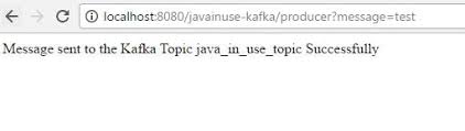 In case you are using spring boot, for a couple of services there exist an integration. Spring Boot Apache Kafka Hello World Example Javainuse