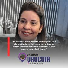 Ex-deputada Raquel Muniz é homenageada pela Câmara Municipal de Urucuia com  o título de Cidadã Honorária, por indicação da vereadora Albanita, em  reconhecimento aos seus serviços prestados à cidade.”