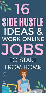 Ultimate List Of Side Hustle Ideas And Work Online Jobs Work Online Jobs Online Jobs Online Work
