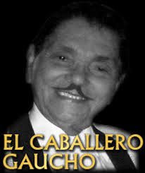 Biography of El Caballero Gaucho by Alberto Burgos Herrera