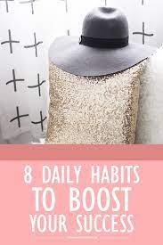8 Daily Habits To Boost Your Success Wonder Forest Daily Habits Habits Success