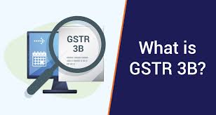 GSTR 3B: Meaning, Benefits & Types | IIFL Finance