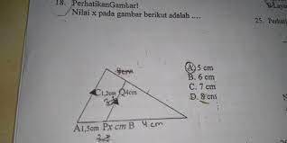 Perhatikan angka pada tabel berikut. No 18 Perhatikan Gambar Berikut Nilai X Pada Gambar Berikut Adalah A 5 Cm B 6 Cm C 7 Cm D 8 Brainly Co Id