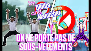 Just Dance 2019 Unlimited We Don T Wear Underwear On Ne Porte Pas De Sous Vetements Youtube