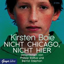 Nicht Chicago, nicht hier von Kirsten Boie