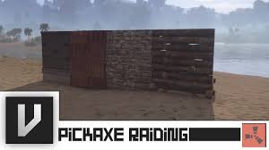 Rust The Pickaxe Raiding Guide