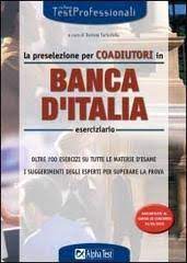 I posti sono così ripartiti: La Preselezione Per Coadiutore In Banca D Italia Alpha Test 9788848304849 Libreria Universitaria
