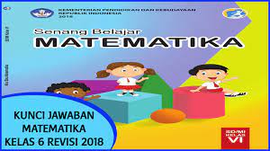 Beli matematika sd kelas 6 online terdekat di jawa timur berkualitas dengan harga. Kunci Jawaban Senang Belajar Matematika Kelas 6 Kurikulum 2013 Revisi 2018 Sanjayaops