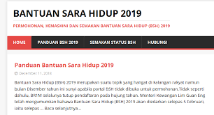 Permohonan dan kemas kini maklumat bantuan rakyat 1malaysia (br1m) 2018 akan dibuka mulai isnin sehingga 31 disember ini. Bantuan Sara Hidup 2019 Permohonan Kemaskini Dan Semakan Bantuan Sara Hidup Bsh 2019