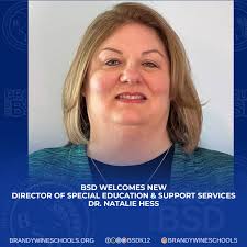 The Brandywine School District is pleased to welcome Dr. Natalie Hess as  our new Director of Special Education and Support Services. Dr. Hess brings  extensive knowledge and experience in special education and