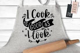 Download Funny Apron Quotes I Cook As Good As I Look Kitchen Svg 1265114 Hand Lettered Design Bundles