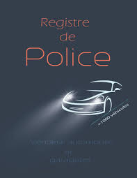 Définition, synonymes, citations, traduction dans le dictionnaire de la langue française. Registre De Police Vendeur Automobile Et Garagistes Grand Format Pour Ecrire Lisiblement Livre Pour 1000 Vehicules Permettant D Etre En Conformite Avec La Reglementation French Edition Zoudev Titam 9798675185474 Amazon Com Books