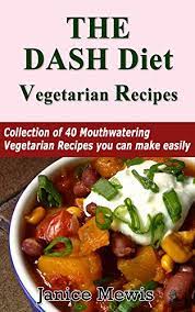 Sort by sodium is an essential mineral that performs many important functions in the body, such as maintaining the fluid balance, electrolyte balance, cellular function and maintaining blood pressure. The Dash Diet Vegetarian Low Sodium Low Fat Recipes To Promote Weight Loss Lower Blood Pressure And Help Prevent Diabetes English Edition Ebook Mewis Janice Amazon De Kindle Shop