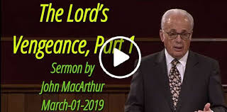 The Lord S Vengeance Part 1 John Macarthur March 01 2019 Sermons Online John Macarthur John Macarthur Sermons Sermon