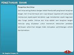 We did not find results for: Seni Kriya Konsep Karya Seni Rupa Terapan Bentuk Kebudayaan Yang Paling Sederhana Muncul Pada Zaman Batu Hal Tersebut Berkaitan Dengan Tingkat Kecerdasan Ppt Download