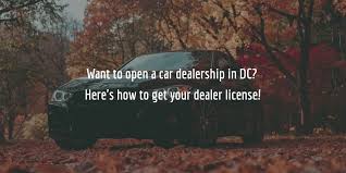 How to get a car license without a car lot? Your Full Guide To Getting A Dc Auto Dealer License