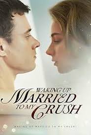 Waking Up Married to My Crush (TV Mini Series 2024)