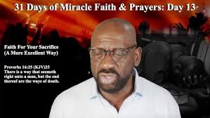 31 Days of Miracle Faith & Prayers: Day 13: Miracle Faith For Your  Sacrifice (A More Excellent Way)