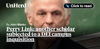 Perry Link: another scholar subjected to DEI inquisition