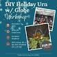 DIY Holiday Urn w/ Globe Workshop (Bradford Location) event image