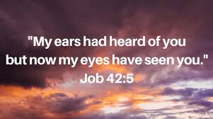 My Ears Had Heard Of You But Now My Eyes Have Seen You Job 42 5 First Baptist Church Covington Job My Eyes Heard