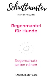 Tasche selber nähen ist kein hexenwerk! Regenmantel Fur Hunde Einfach Nahen Mit Eigenem Schnittmuster Nahtalente Regenmantel Regenmantel Hund Hundemantel Schnittmuster