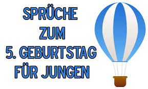 5 Geburtstag Sprüche Für Jungen Glückwünsche Zum Kindergeburtstag