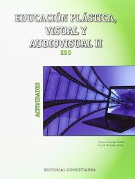 El libro cuaderno educacion plastica 4 en formato pdf. Educacion Plastica Visual Y Audiovisual Ii Actividades 9788470635199 Paniego Gomez Amancio De Domingo Acinas Jose Amazon Es Libros